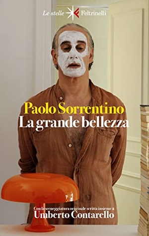 Sorrentino, Paolo. La grande bellezza. Diario del film. Feltrinelli, 2023.