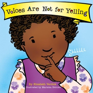 Verdick, Elizabeth. Voices Are Not for Yelling (Best Behavior). Sweet Cherry Publishing, 2025.