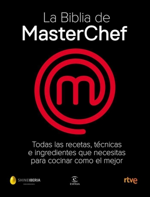 Cr Tve / Shine. La biblia de MasterChef. Espasa Libros, S.L., 2020.