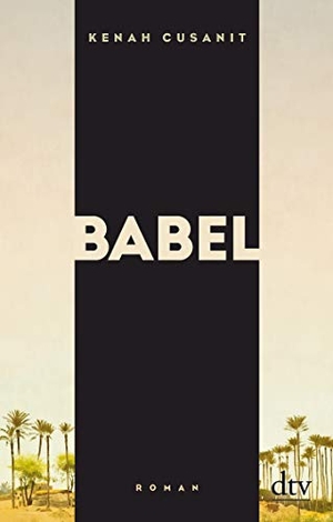 Kenah Cusanit. Babel - Roman. dtv Verlagsgesellsch