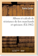 Album Et Calculs de Résistance de Fers Marchands Et Spéciaux