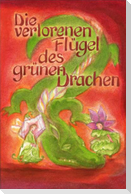 Die verlorenen Flügel des Grünen Drachen