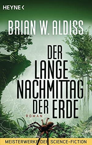 Aldiss, Brian W.. Der lange Nachmittag der Erde - Meisterwerke der Science Fiction - Roman. Heyne Taschenbuch, 2021.