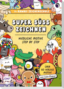 Die Kawaii-Zeichenschule - Super süß zeichnen