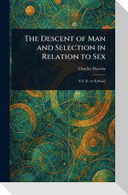 The Descent of Man and Selection in Relation to Sex