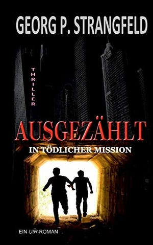 Strangfeld, Georg P.. AUSGEZÄHLT - In tödlicher Mission. TWENTYSIX CRIME, 2020.