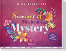 Summer of Mexican Mystery