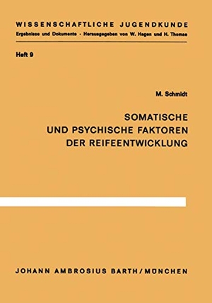 Schmidt, M.. Somatische und psychische Faktoren der Reifeentwicklung. Springer Berlin Heidelberg, 1966.