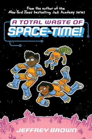 Brown, Jeffrey. A Total Waste of Space-Time!. Random House Children's Books, 2021.
