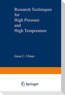 Research Techniques for High Pressure and High Temperature