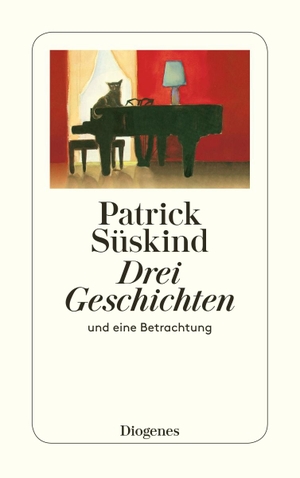 Süskind, Patrick. Drei Geschichten und eine Betrachtung. Diogenes Verlag AG, 2005.