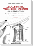 Abilitazione alla professione di architetto. Consigli e buona pratica. Organizzazione sintetica delle conoscenze per un idoneo approccio alle prove d'esame