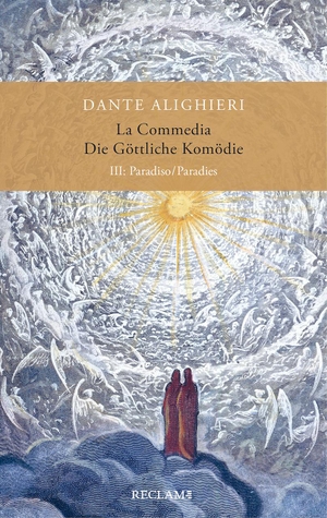 Dante Alighieri. La Commedia / Die Göttliche Komödie - III. Paradiso/Paradies. Italienisch/Deutsch. Reclam Philipp Jun., 2021.