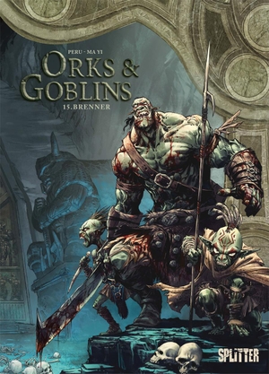 Peru, Olivier. Orks & Goblins. Band 15 - Brenner. Splitter Verlag, 2022.