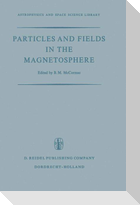 Particles and Fields in the Magnetosphere