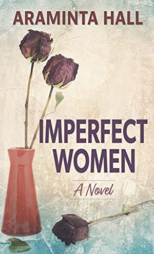 Hall, Araminta. Imperfect Women. Gale, a Cengage Group, 2021.