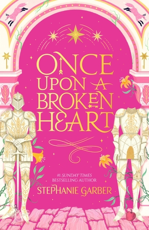 Garber, Stephanie. Once Upon a Broken Heart - The first book in the beloved fairytale sensation the Once Upon a Broken Heart series from the global No. 1 bestselling author of Caraval. Orion Publishing Co, 2026.