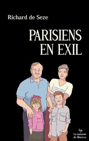 de Seze, Richard. Parisiens en exil - Du Covid aux JO. La Mouette de Minerve, 2025.