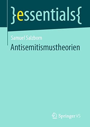 Salzborn, Samuel. Antisemitismustheorien. Springer Fachmedien Wiesbaden, 2022.
