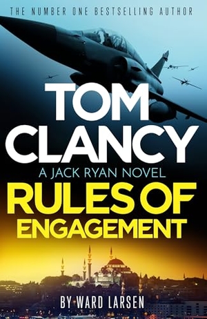 Larsen, Ward. Tom Clancy Rules of Engagement - The electrifying new Jack Ryan technothriller. Little, Brown Book Group, 2026.