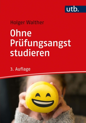 Walther, Holger. Ohne Prüfungsangst studieren. UTB GmbH, 2021.