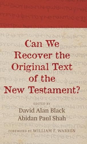 Black, David Alan / Abidan Paul Shah (Hrsg.). Can We Recover the Original Text of the New Testament?. Wipf and Stock, 2023.