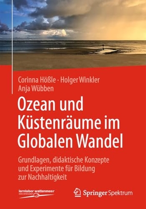 Hößle, Corinna / Winkler, Holger et al. Ozean und Küstenräume im Globalen Wandel - Grundlagen, didaktische Konzepte und Experimente für Bildung zur Nachhaltigkeit. Springer-Verlag GmbH, 2026.