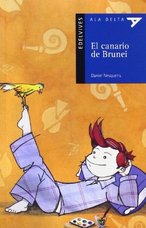 Nesquens, Daniel. El canario de Brunei. Editorial Luis Vives (Edelvives), 2003.