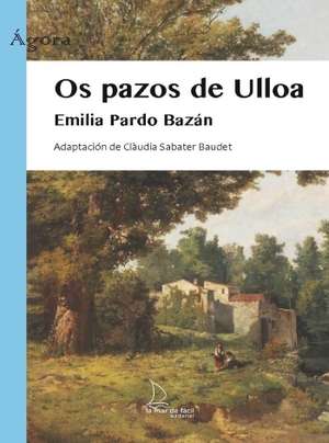 Pardo Bazán, Emilia. Os pazos de Ulloa. La Mar de Fácil Editorial, 2019.