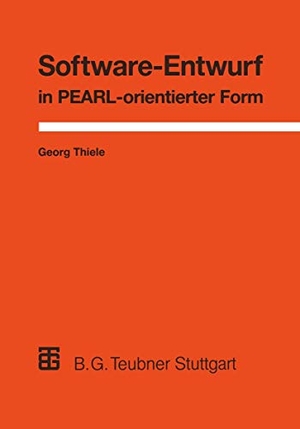 Thiele, Georg. Software-Entwurf in PEARL-orientierter Form - Realzeit-Anwendungen aus der Prozeßautomatisierung. Vieweg+Teubner Verlag, 1993.