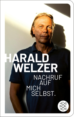 Welzer, Harald. Nachruf auf mich selbst. - Die Kultur des Aufhörens. FISCHER Taschenbuch, 2023.