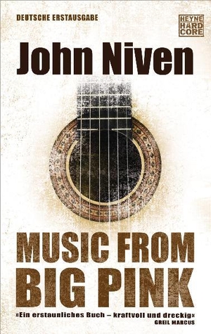 Niven, John. Music from Big Pink. Heyne Taschenbuch, 2012.