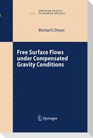 Free Surface Flows under Compensated Gravity Conditions