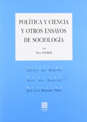 Weber, Max. Política y ciencia y otros ensayos de sociología. Editorial Comares, 2013.