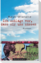 Ich schlage vor, dass wir uns küssen