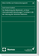 Zur Bedeutung des Merkmals "in ihren internationalen Beziehungen" in Artikel 2 (4) der Satzung der Vereinten Nationen