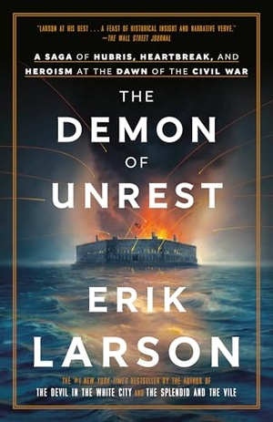 Larson, Erik. The Demon of Unrest - A Saga of Hubris, Heartbreak, and Heroism at the Dawn of the Civil War. Crown Publishing Group (NY), 2026.