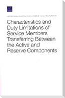 Characteristics and Duty Limitations of Service Members Transferring Between the Active and Reserve Components