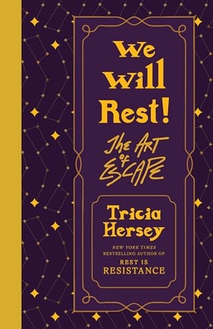 Hersey, Tricia. We Will Rest! - The Art of Escape. Cassell, 2024.