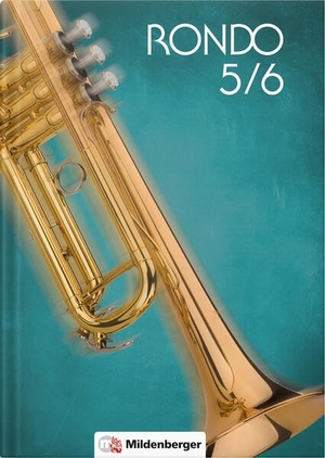 Schlegel, Kurt / Schurwanz, Matthias et al. RONDO 5/6 - Schülerbuch, Neubearbeitung - Ein Musiklehrgang für weiterführende Schulen. Mildenberger Verlag GmbH, 2016.