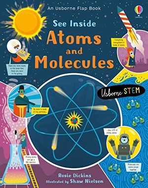 Dickens, Rosie. See Inside: Atoms and Molecules. Usborne Publishing, 2020.