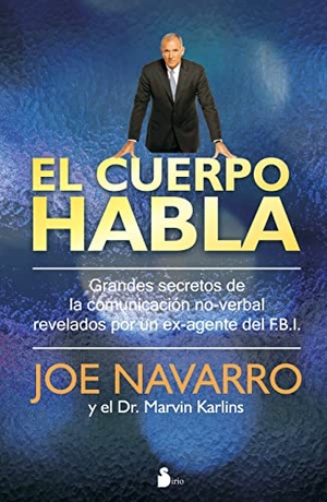 Navarro, Joe / Marvin Karlins. Cuerpo Habla, El. Editorial Sirio, 2010.