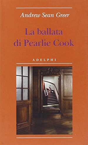Greer, Andrew Sean. La ballata di Pearlie Cook. , 2009.