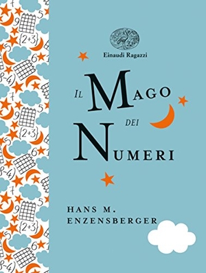 Enzensberger, Hans Magnus. Il mago dei numeri. Un libro da leggere prima di addormentarsi, dedicato a chi ha paura della matematica. Ediz. a colori. Ediz. deluxe. Einaudi Ragazzi, 2018.