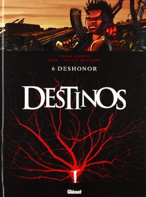 Christin, Pierre / Collignon, Daphné et al. Destinos 06: Deshonor. Editores de Tebeos, 2011.