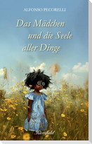 Das Mädchen und die Seele aller Dinge