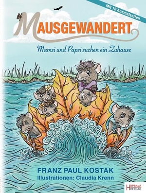 Kostak, Franz Paul. Mausgewandert - Mamsi und Papsi suchen ein Zuhause. Hopsala-Verlag e.U., 2024.