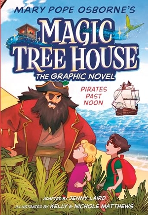 Osborne, Mary Pope. Pirates Past Noon Graphic Novel. Random House LLC US, 2022.