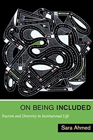 Ahmed, Sara. On Being Included - Racism and Diversity in Institutional Life. MNG University Presses, 2012.