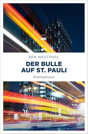 Westphal, Ben. Der Bulle auf St. Pauli - Ein Krimi, der die Reeperbahn kennt: geschrieben von einem echten Hamburger Rauschgiftfahnder. Gerd Sehlings 6. Fall - Kriminalroman. Emons Verlag, 2026.